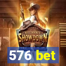 576 bet